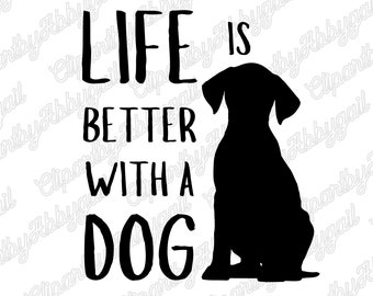 Life is Better With a Dog Svg | Dog Mom Svg | Dog Lover Svg | Dog Tee Shirt Svg | Dog Quotes Svg | Pet Svg | Dog Svg | Circuit Cut Files