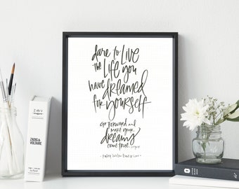 Dare to live the life you have dreamed of | hand lettered print | hand lettered quote | calligraphy print | inspirational quote | Emerson