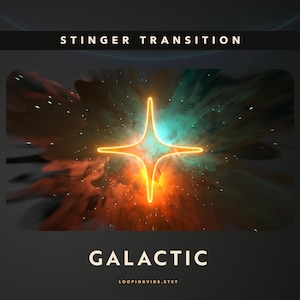 以下が含まれることがあります： 上部に「STINGER TRANSITION」、下部に「GALACTIC」と書かれたデジタルグラフィック。 中心には輝く星型のデザインがあり、カラフルな星雲の背景が特徴です。 Etsyショップ名「LOOPINGVIDS.ETSY」が下に表示されています。