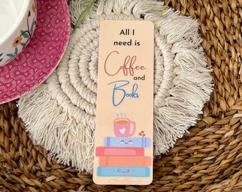 All I need is Coffee and Books bookmark/ cute bookmark/coffee lovers