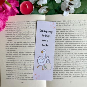 On my way to buy more books bookmark / Goose Bookmark / Cute Bookmark