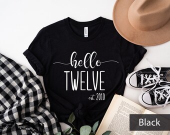 Hello Twelve Est 2010 Shirt, Hello 12 Shirt, 12th Birthday Gift For Girls, 12 Year Old Bday Shirt, 12th Bday Shirt, Twelfth Birthday Shirt