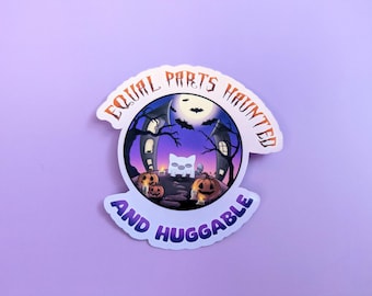 Equal Parts Haunted and Huggable - Sticker