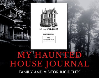 My Haunted House Journal, Capture Ghost Stories, Paranormal Events, Great Gift For Houses With Poltergeist Activity, PDF Instant Download