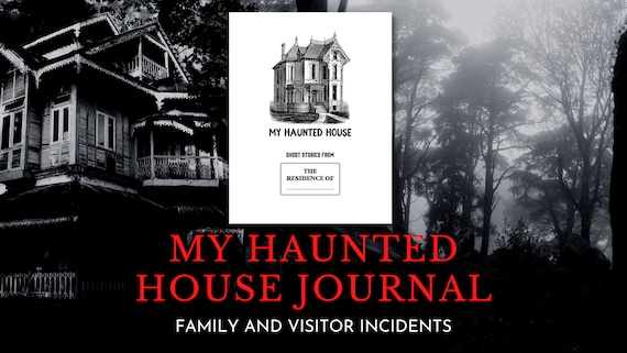 My Haunted House Journal, Capture Ghost Stories, Paranormal Events, Great Gift For Houses With Poltergeist Activity, PDF Instant Download