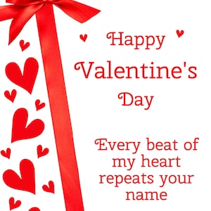 May include: A Valentine's Day card with a red ribbon and bow. Red hearts and the words "Happy Valentine's Day" are displayed on a white background. The text "Every beat of my heart repeats your name" is also included.