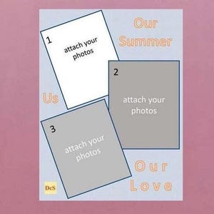 May include: A light blue and pink photo collage template with three photo placeholders labeled 1, 2, and 3. The text "attach your photos" is in each placeholder. The words "Our Summer", "Our Love", "Us", and "DeS" are also present.