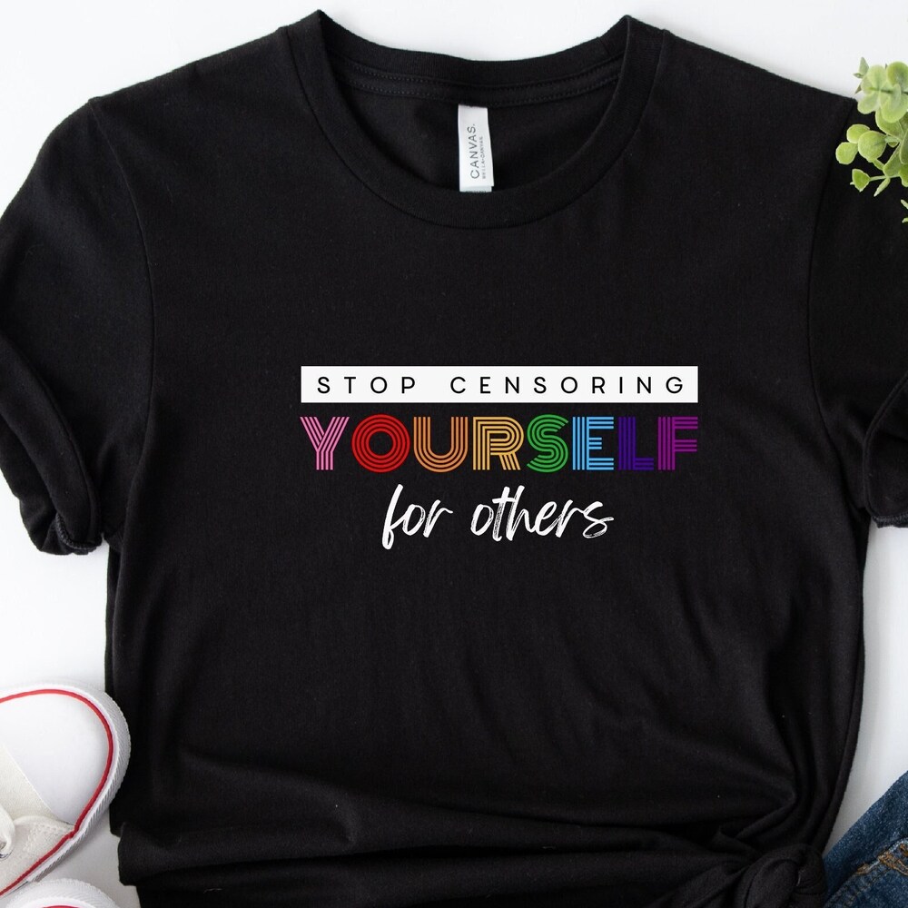 Stop Censoring Yourself For Others Pride Shirt | Lgbt Shirt, Human Rights, Queer Shirt, Rainbow Shirt, Lgbtq Shirt, Lesbian Shirt, Gay Shirt Georgiasbulldogs