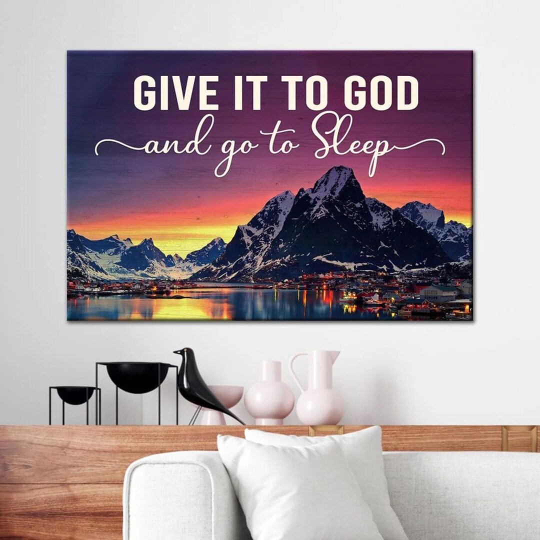 Give It To God And Go To Sleep Wall Art