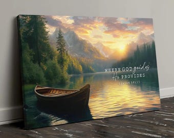 May include: A canvas print depicting a serene lake scene with a wooden boat. The artwork features a sunset over mountains, with text that reads "Where God guides, He provides, Isaiah 58:11."