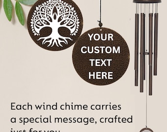 May include: A brown wind chime with a tree of life design and the text "YOUR CUSTOM TEXT HERE". The wind chime has several brown tubes and a small tree of life pendant. The text "Each wind chime carries a special message, crafted just for you."