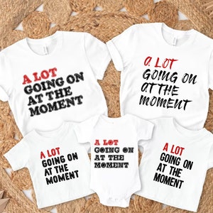 A Lot Going On At The Moment Shirt, A lot going on Shirt, Concert Shirt, Fan Shirt for Tay Concert