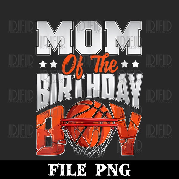 Womens Mom Basketball Birthday Boy Family Baller B Day Party Png Digital Download