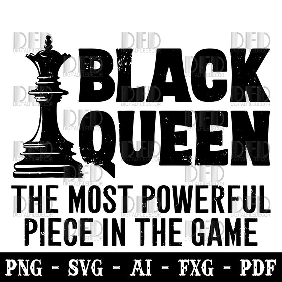 Black Queen the Most Powerful Piece in the Game SVG (Download Now