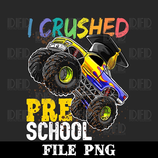 I Crushed Preschool Monster Truck Graduation Cap Gift Boys Png Digital Download