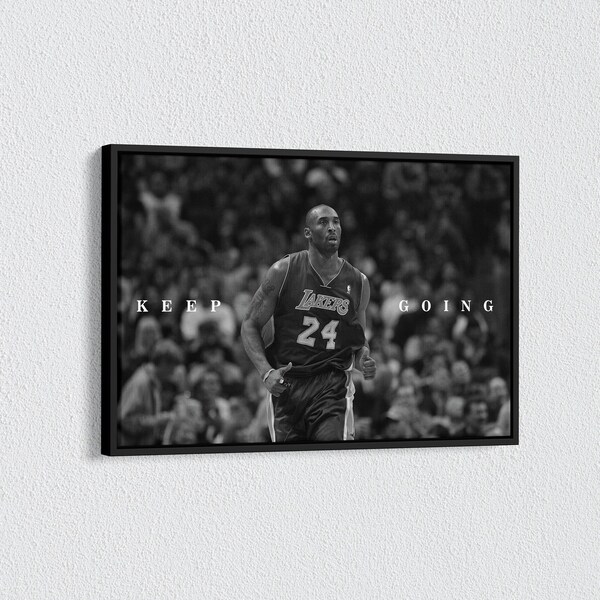 Keep Going Kobe Bryant Poster, Basketball Legend Canvas, Keep Going Motivational Canvas, Inspirational Quote Basketball Poster