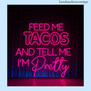 Alimente-me Tacos e diga-me que sou lindo letreiro de néon, letreiro LED de tacos, letreiro LED de tacos, letreiro de néon personalizado, letreiro de néon de restaurante, presentes de Natal