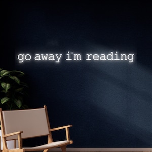 Custom Go Away I&#39;m Reading Neon Light, Book Neon Sign, Bookish Led Light, Reading Club Led Sign, Reader Bookworm Room Wall Decor, Best Gift