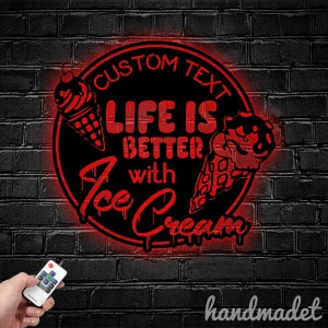 Custom Life Is Better With Ice Cream Metal Wall Art LED Light, Ice Cream Metal Sign, Ice Cream Metal Light, Coffee Decor, Store Wall Decor