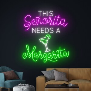 This Senorita Needs A Margarita Neon Sign, Margarita LED Light, Cocktail Neon Light, Alcohol Led Sign, Liquor Room Wall Decor, Bar Led Light