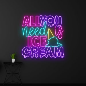 Custom Dripping All You Need Is Ice Cream Neon Sign, Melting Ice Cream Cone Neon Light, Quote Name LED Light, Ice Cream LED Sign Room Decor