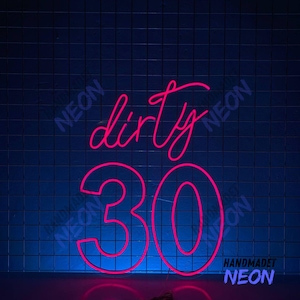 Custom Dirty 30 Neon Light, Custom Name LED Sign, Personalized Date Led Light, Birthday Party Room Decoration Gift, Glowing Quote Neon Sign