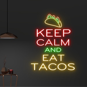 Custom Keep Calm And Eat Tacos Neon Sign, Mexico Tacos LED Sign, Mexican Taco Neon Light, Mexican Food LED Light, Restaurant Lounge Decor