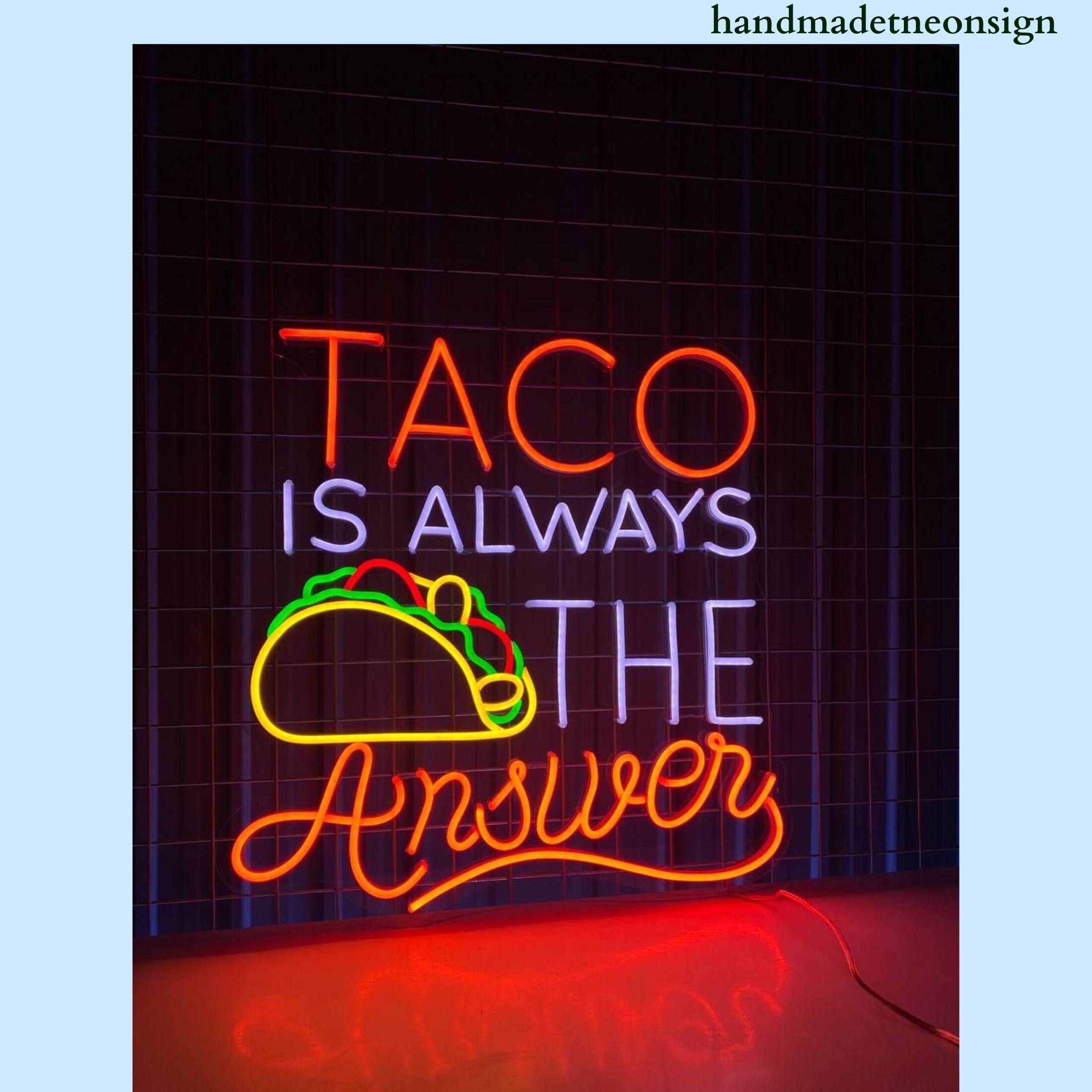 Taco is Always the Answer Neon Sign, Taco Neon Light, Tacos Led