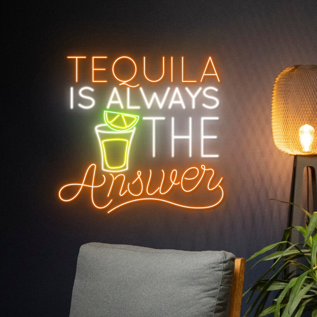 Tequila is Always the Answer Neon Sign Tequila Neon Light Etsy