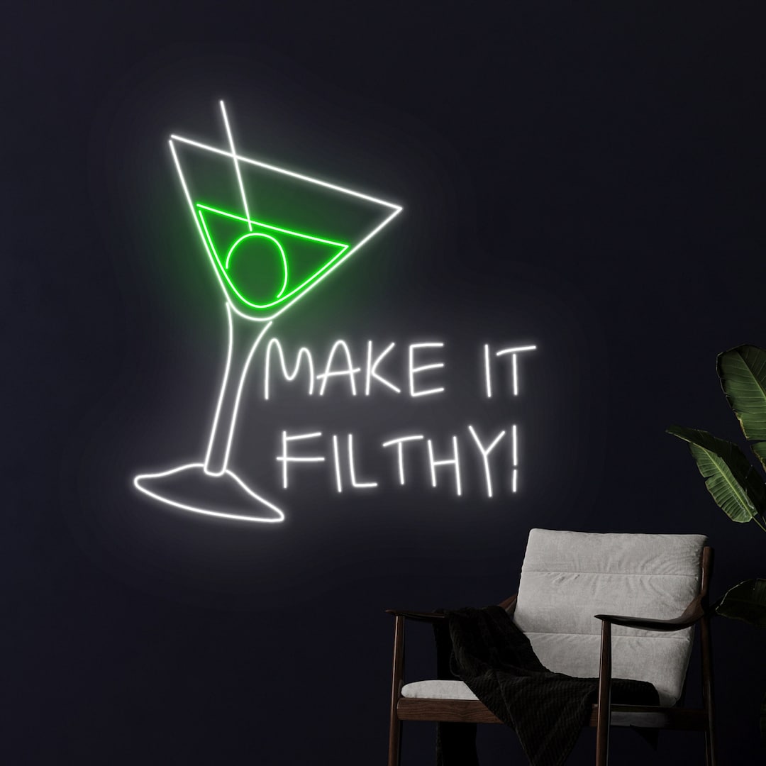 Make It Filthy Martini Led Sign, Make It Filthy Martini Neon Light