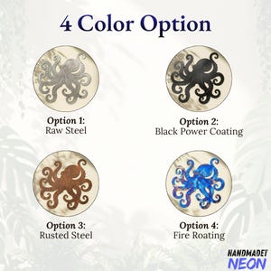 May include: Four circular displays showing octopus-shaped metal wall art in different finishes. Option 1 is raw steel, Option 2 is black powder coating, Option 3 is rusted steel, and Option 4 is fire coating. The text 4 Color Option is at the top.