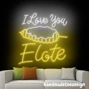 I Love You Elote Neon Sign, Elote Led Sign, Elote Led Light, Elote Neon Light, Elote Street Food Wall Art, Mexican Restaurant Wall Decor