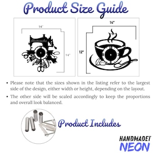 May include: Product size guide with two black metal wall art designs. One is a sewing machine clock, 14 inches wide. The other is a coffee cup clock, 14 inches wide by 12 inches high. Includes mounting hardware. Text reads "Product Includes" and "HANDMADET NEON".