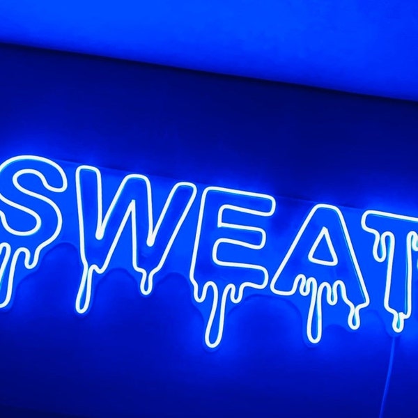 Dripping Sweat Led Sign, Sweat Neon Sign, Wall Decor, Workout Neon Sig, Custom Neon Sign, Gym Led Sign, Sweat Neon Sign, Led Signs
