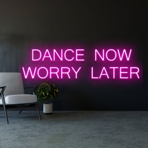 Tanzen Sie jetzt Sorgen später LED-Schild, Tanz jetzt Sorgen später Neon-Schild, Wand-Dekor, Bar-LED-Licht, benutzerdefinierte Neon-Schild, Tanz jetzt Sorgen später Lichter