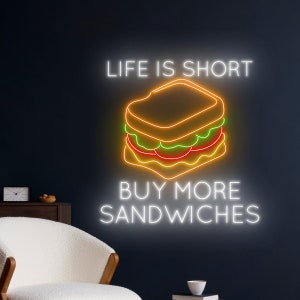 Life Is Short Buy More Sandwiches Neon Sign, Sandwich Led Sign, Sandwich Led Light, Restaurant Kitchen Neon Light, Food Shop Room Wall Decor