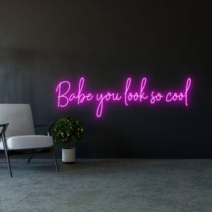 Babe You Look So Cool Neon Sign, Babe You Look So Cool LED Sign, Neon LED Light, LED Light, Room Decor, Best Gifts, Led Signs
