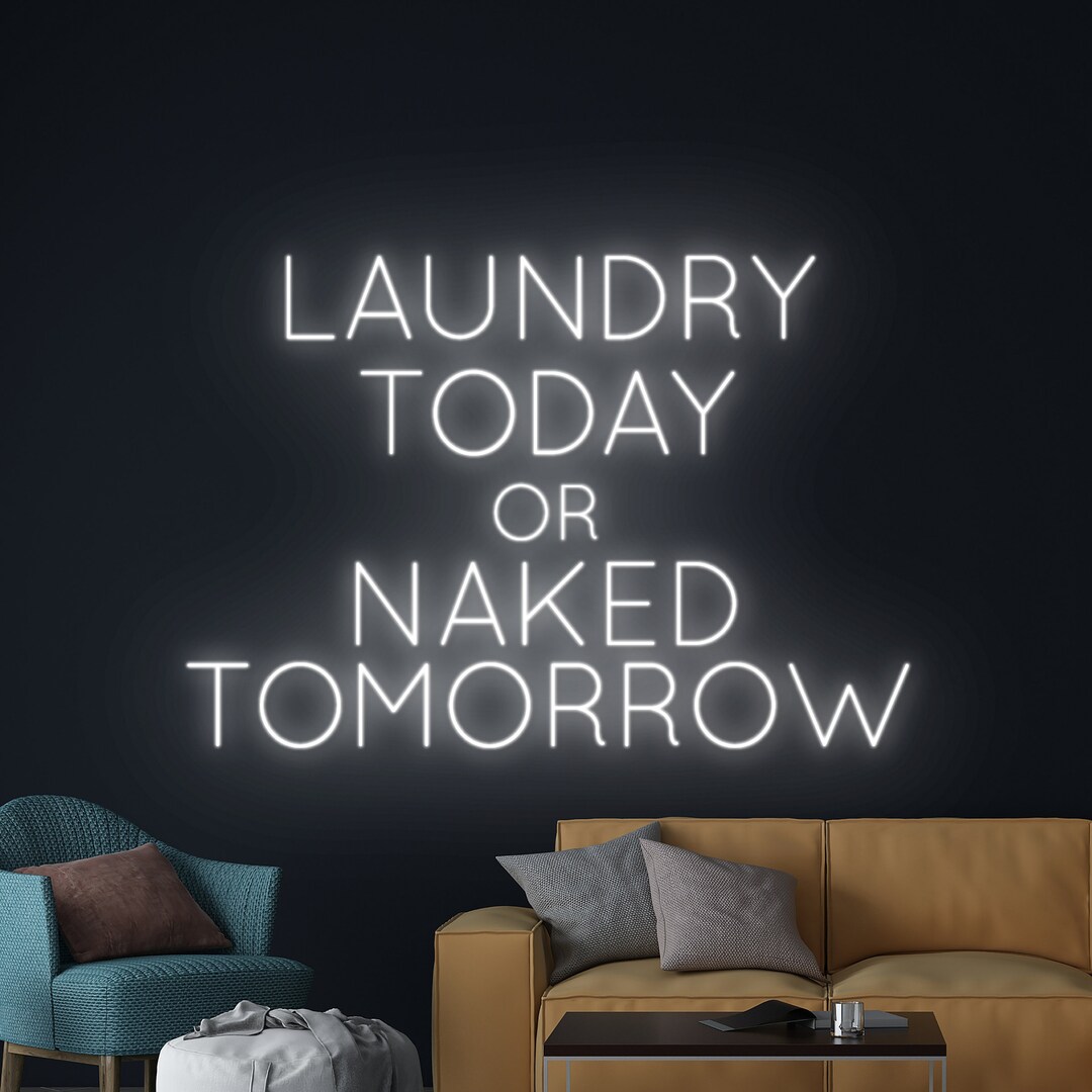 Laundry Today or Naked Tomorrow Led Sign, Wardrobe Hanger Neon Sign ...
