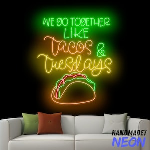 We Go Together Like Tacos And Tuesdays Neon Sign, Mexican Tacos Led Sign, Taco Led Light, Tacos Light, Tacos Wall Art, Restaurant Wall Decor