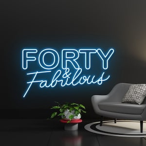 Forty & Fabulous Birthday Decorations For Her Gifts, Custom LED Neon Sign, Wall Decor Party, Forty Fabulous Led Sign, Forty Fabulous Led