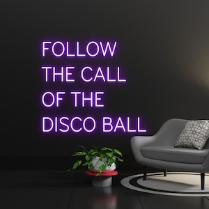 Follow The Call Of The Disco Ball Neon Sign, Disco Ball Led Sign, Party Neon Sign, Bar Neon Sign, Led Signs, Neon Lights