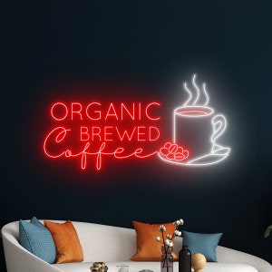 Organic Brewed Coffee Neon Sign, Coffee Cup Neon Light, Coffee LED Light, Cafe Led Sign, Club Wall Room Decor, Drink Store Neon Light Decor