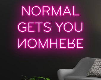 Normal Gets You Nowhere Neon Sign Custom Neon Sign Motivational Wall Art Inspiration Neon Sign Custom Bedroom Neon Lights Dimmable Neon Sign