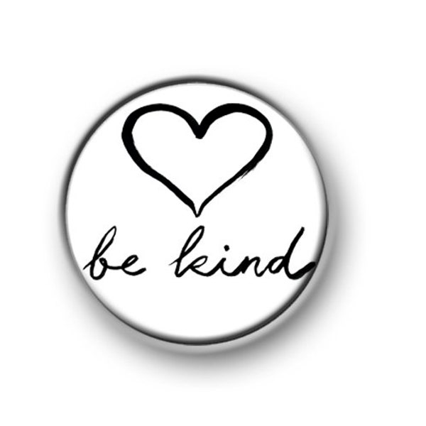 BE KIND / 1" / 25mm Pin Button / Anstecker / Anstecker / Hilfe / Unterstützung / Liebe / seelische Gesundheit / Pflege / Freund / Depression / Suizid / Wohlbefinden