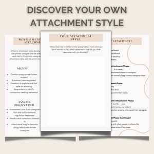 May include: A printable worksheet with the title "Discover Your Own Attachment Style". The worksheet explains different attachment styles and how they develop in childhood. The worksheet includes a section titled "Your Attachment Style" with a prompt to reflect on which attachment style resonates most with the reader.