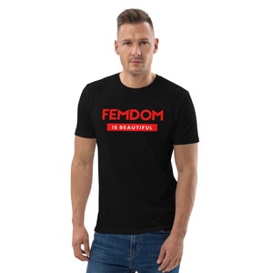 FEMDOM ist wunderschönes Unisex Bio-Baumwolle T-Shirt kinky kink sub dom T-Shirt sub dom T-Shirt