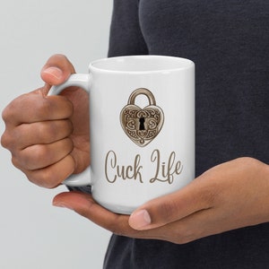 Cuck Life White glossy mug. Excellent gift for your cuckie cuckold Husband, FLR