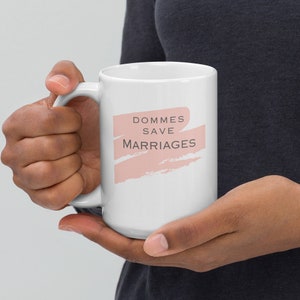 Dommes save Marriages White glossy mug - perfect gift for the FLR