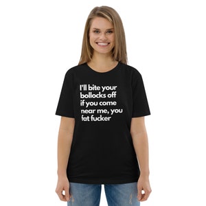 Jag ska bita av dig t-shirt unisex ekologisk bomull t-shirt present komedi t-shirt, åtaganden citat