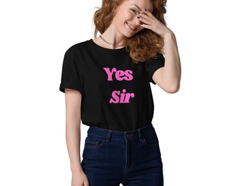 Tak, Sir T-shirt Unisex z organicznej bawełny T-shirt prezent CheekyShirts, uległy, tatuś, sub dom